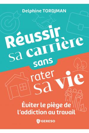 Livre Réussir sa carrière sans rater sa vie