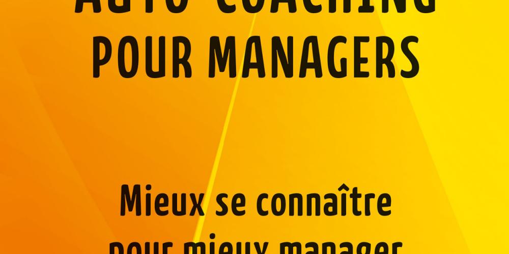 auto-coaching pour managers : mieux se connaitre pour mieux manager
